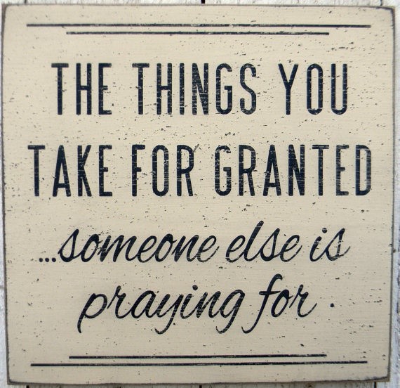 Things you take for granted